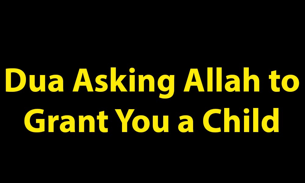 Dua Asking Allah to Grant You a Child